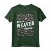 È una cosa tessitrice - Proud Family Cognome Weaver Maglietta per Riunioni Familiari e Regali - Personalizzata per Compleanni, Natale e Altre Festività